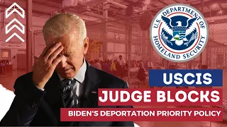 Immigration Judge blocks Biden's Deportation Priority Policy : July 2022