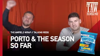 Liverpool In Porto & The Season So Far | Talking Reds Live