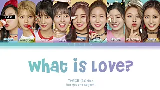 Twice || What is Love? but you are Nayeon (Color Coded Lyrics Karaoke)