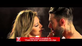 Lucas Lucco e vocalista de "Cheiro de Amor" sensualizam em clipe