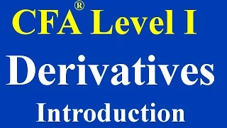 CFA Level I- Derivative Markets  and Instruments