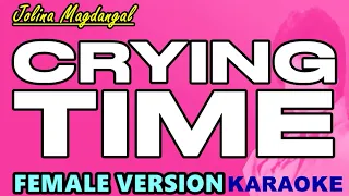 CRYING TIME - Jolina Magdangal (FEMALE VERSION KARAOKE)