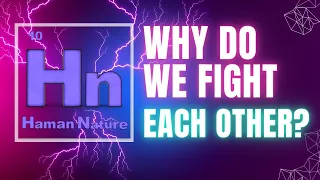 0010) Why Do We FIGHT?