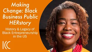 Making Change: Black Business Public HERstory | History & Legacy of Black Entrepreneurship in the US