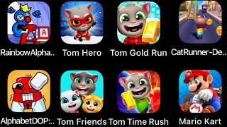 Tom Time Rush,Mario Kart,Tom Friends,Tom Hero,Tom Gold Run,Cat Runner,Alphabet DOP,Rainbow Alphabet.