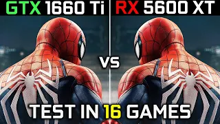 GTX 1660 Ti vs RX 5600 XT | Test in 16 Games at 1080p | Which One is Better? 🤔 | 2023