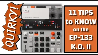11 QUIRKS on the EP-133 - KO II from Teenage Engineering - you need to know Tutorial