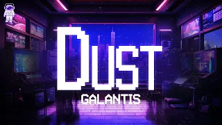 Galantis 🎧 Dust / Lyrics