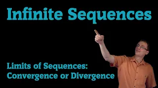 Limits of Infinite Sequences: Convergence or Divergence