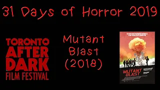 Mutant Blast (2018) - 31 Days of Horror 2019 - Movie 16