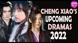 💞💥 Cheng Xiao Upcoming & Rumored Chinese Drama 2022💞💥