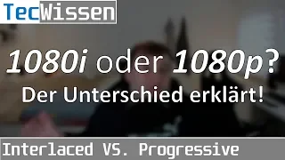 1080i oder 1080p? - Der Unterschied erklärt! | Interlaced vs. Progressive | TecWissen | 4K