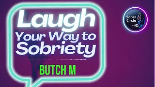 Butch M - Jovial Journeys: AA Speakers and the Laughter Revolution! #sobersnicker