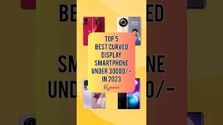 TOP 5 Best Curved Display Smartphone Under 30000/- In 2023 | Realtech