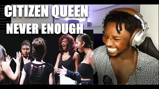 Never Enough - Citizen Queen | REACTION