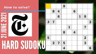 How to solve New York Times Hard Sudoku? 21 june 2021