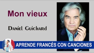 Aprende Francés con la canción: Mon vieux de Daniel Guichard