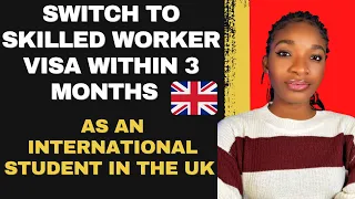 How International Students Can Switch To Skilled Worker Visa Immediately Arriving In The Uk