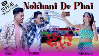 NOKHANI DE PHAI || OFFICIAL KAUBRU MUSIC VIDEO || MANOJ, CHAMIN & RUNGTHANG REANG || FULL HD VIDEO