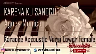 Agnes Monica - Karena Ku Sanggup Karaoke Piano Versi Lower Keys