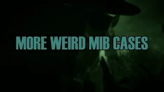 “More Weird MIB Cases” | Paranormal Stories