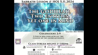 Sabbath Live at The HOJ 5-11-2024:  The GODHEAD, Two Entities, One Mind