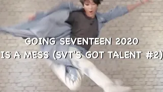 going seventeen 2020 is a mess (Seventeen's Got Talent #2)