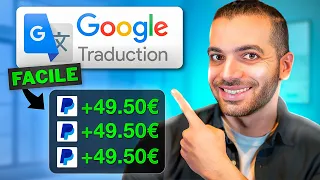 Faire 189,61€/jour avec Google Traduction (marche en 2024 ✅) | gagner argent PayPal facile