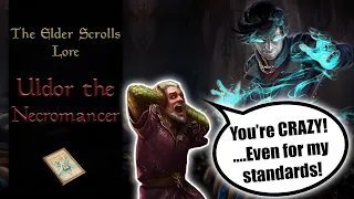 The Story of the Insane Necromancer Uldor - The Elder Scrolls Lore