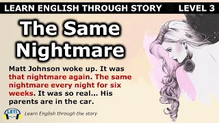 Learn English through story 🍀 level 3 🍀 The Same Nightmare