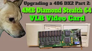 Upgrading my old 486 DX2 Part 2: 4MB Diamond Stealth 64 VLB Video card