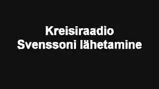 Kreisiraadio - Svenssoni lähetamine