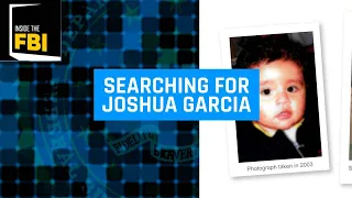 Inside the FBI Podcast: Searching for Joshua Garcia