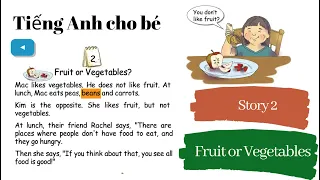 One Story A Day | Day 2  - Fruit or Vegetables - Tiếng Anh cho trẻ em - Kể chuyện tiếng Anh