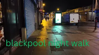 a damp blackpool night time walk - spen corner/waterloo rd to the promenade