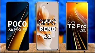Oppo Reno 11 Vs Poco X6 Pro Vs Vivo T2 Pro