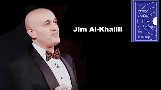 Jim Al-Khalili: The world according to physics