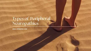 Types of Peripheral Neuropathies