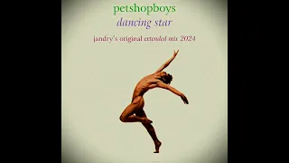 Pet Shop Boys-Dancing Star (Jandry's Original Extended Mix 2024)