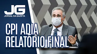 CPI da Pandemia no Senado adia apresentação do relatório final