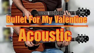 Bullet For My valentine - All These Things I Hate Acoustic