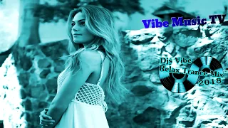 Djs Vibe - Relax Trance Mix 2018 (Progressive)