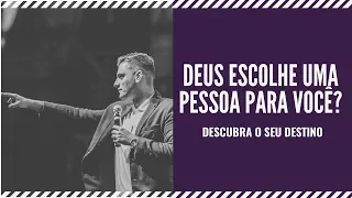 Tiago Brunet - Deus escolhe uma pessoa para você?