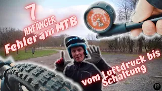 Diese 7 FEHLER am MTB hast auch DU GARANTIERT schon gemacht ! MTB Techtalk