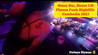 Phnom Penh Nightlife, Ostex Bar Street 136 Phnom Penh, Cambodia