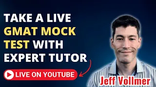 LIVE Data Insights Mock Test with Jeff Vollmer, GMAT Tutor at Manhattan Prep