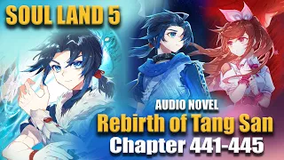 SOUL LAND 5 | Rebirth of Tang San: [ENGLISH] Chapter 441-445