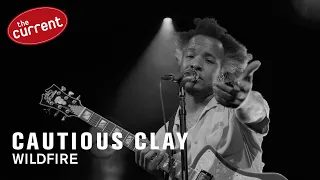 Cautious Clay - Wildfire (live performance for The Current)