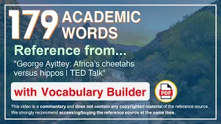 179 Academic Words Ref from "George Ayittey: Africa's cheetahs versus hippos | TED Talk"