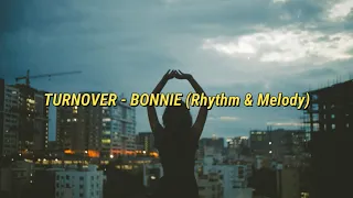 Turnover - Bonnie (Rhythm & Melody) Lyrics Video